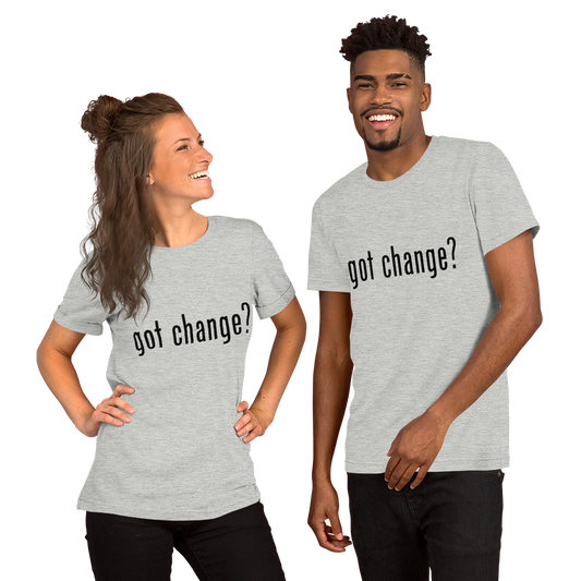 'Got Change' light unisex t-shirt