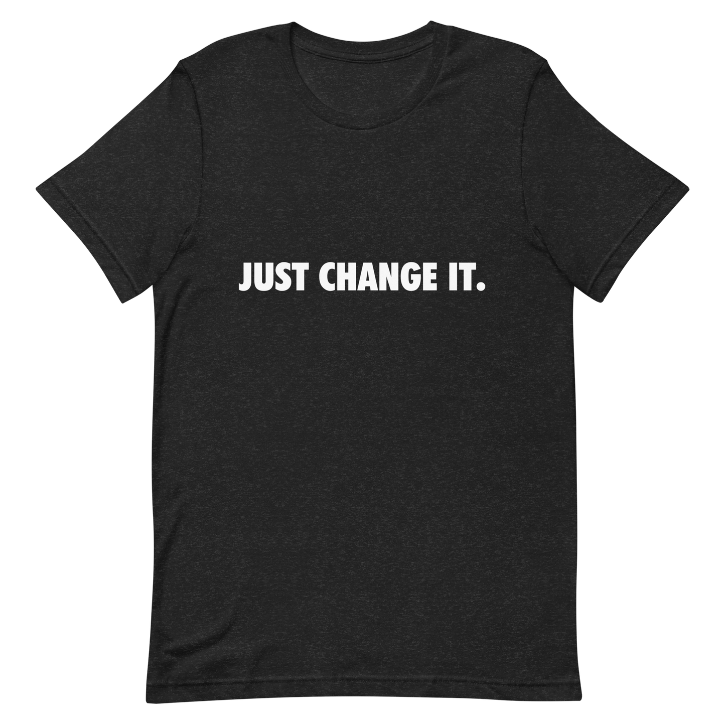 'Just Change It' unisex t-shirt