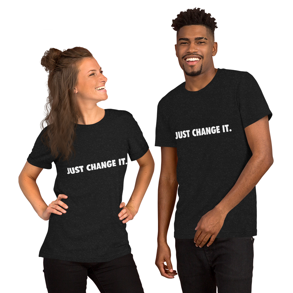 'Just Change It' unisex t-shirt